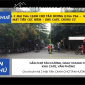 Cho thuê nhà 2 Mặt Tiền CẠNH CHỢ TÂN HƯƠNG 63m²- KHU CAFE, CHUNG CƯ